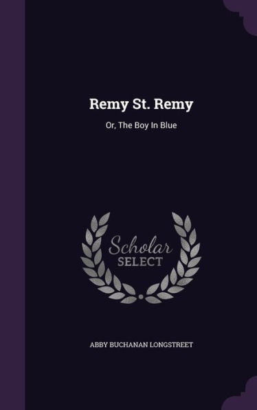 Remy St. Remy: Or, The Boy In Blue