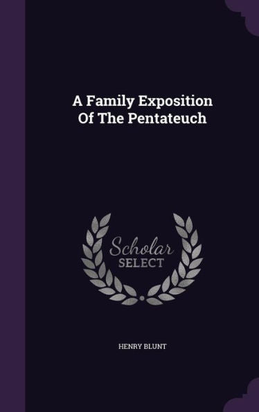 A Family Exposition Of The Pentateuch