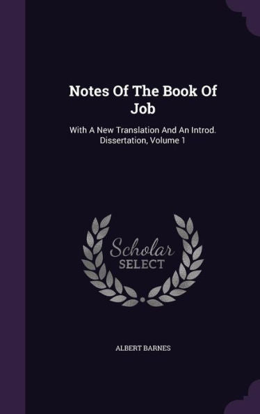 Notes Of The Book Of Job: With A New Translation And An Introd. Dissertation, Volume 1