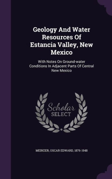 Geology And Water Resources Of Estancia Valley, New Mexico: With Notes On Ground-Water Conditions In Adjacent Parts Of Central New Mexico