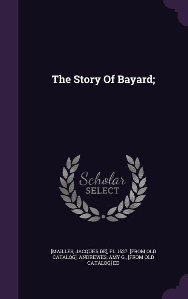 The Story Of Bayard;