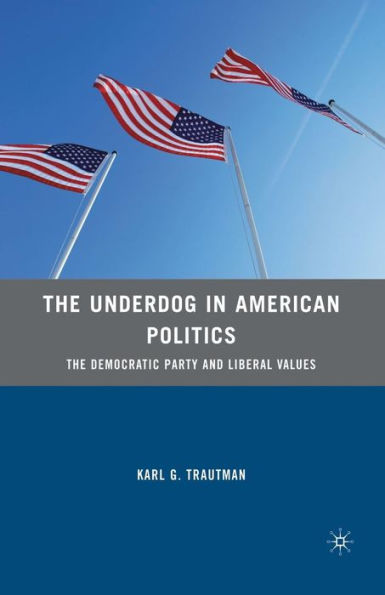 The Underdog In American Politics: The Democratic Party And Liberal Values
