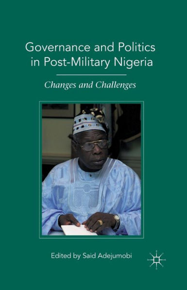 Governance And Politics In Post-Military Nigeria: Changes And Challenges
