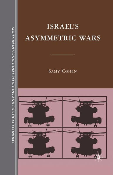 Israel? Asymmetric Wars (The Sciences Po Series In International Relations And Political Economy)