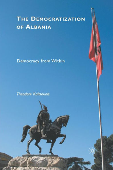 The Democratization Of Albania: Democracy From Within