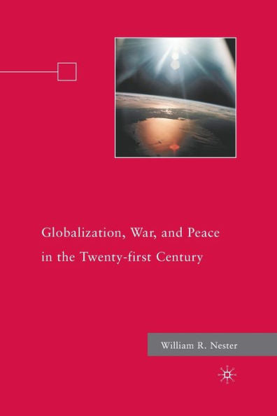 Globalization, War, And Peace In The Twenty-First Century
