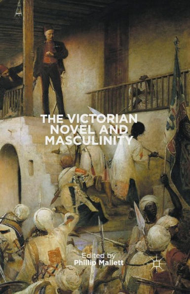 The Victorian Novel And Masculinity