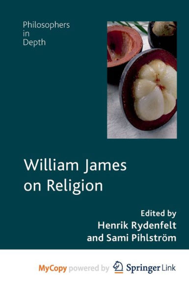 William James On Religion (Philosophers In Depth)