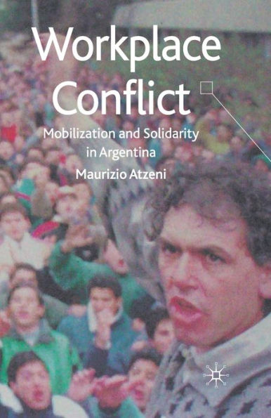 Workplace Conflict: Mobilization And Solidarity In Argentina