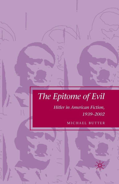 The Epitome Of Evil: Hitler In American Fiction, 1939?002