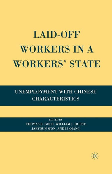 Laid-Off Workers In A Workers?State: Unemployment With Chinese Characteristics