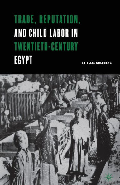 Trade, Reputation, And Child Labor In Twentieth-Century Egypt