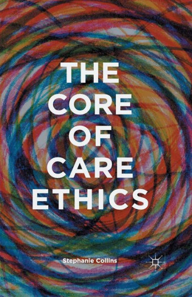 The Core Of Care Ethics