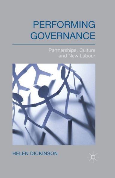 Performing Governance: Partnerships, Culture And New Labour
