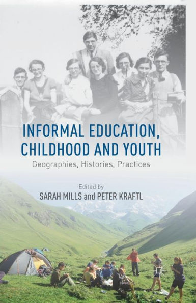 Informal Education, Childhood And Youth: Geographies, Histories, Practices
