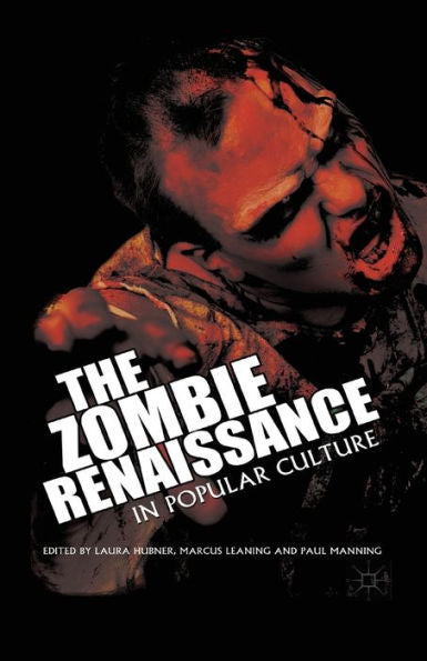 The Zombie Renaissance In Popular Culture
