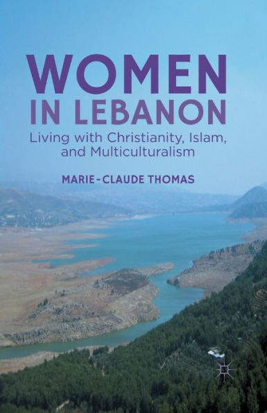 Women In Lebanon: Living With Christianity, Islam, And Multiculturalism