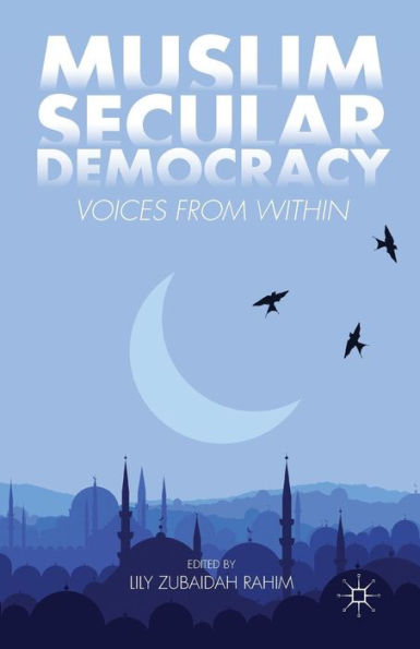 Muslim Secular Democracy: Voices From Within
