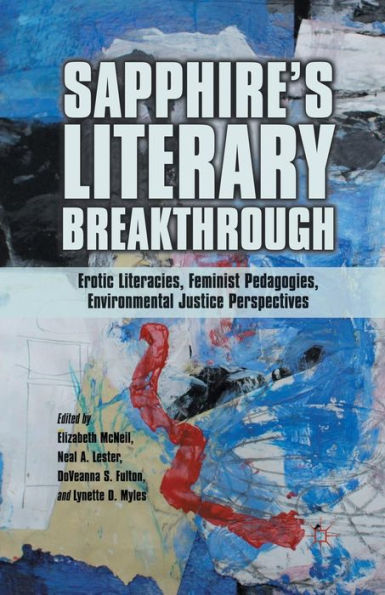 Sapphire? Literary Breakthrough: Erotic Literacies, Feminist Pedagogies, Environmental Justice Perspectives