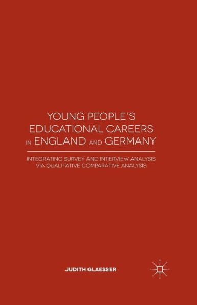 Young People's Educational Careers In England And Germany: Integrating Survey And Interview Analysis Via Qualitative Comparative Analysis