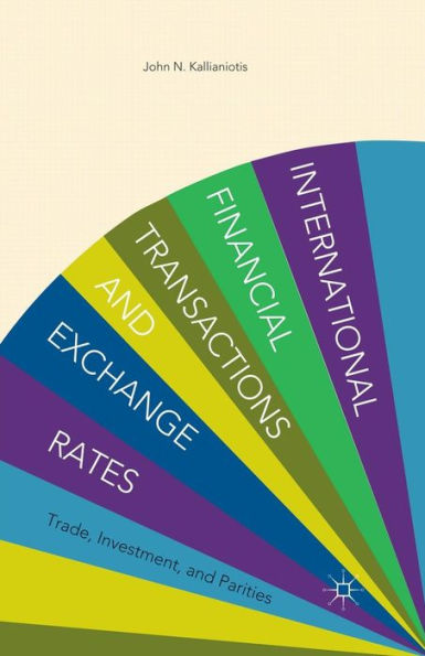 International Financial Transactions And Exchange Rates: Trade, Investment, And Parities