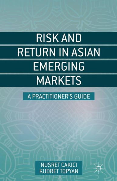 Risk And Return In Asian Emerging Markets: A Practitioner's Guide