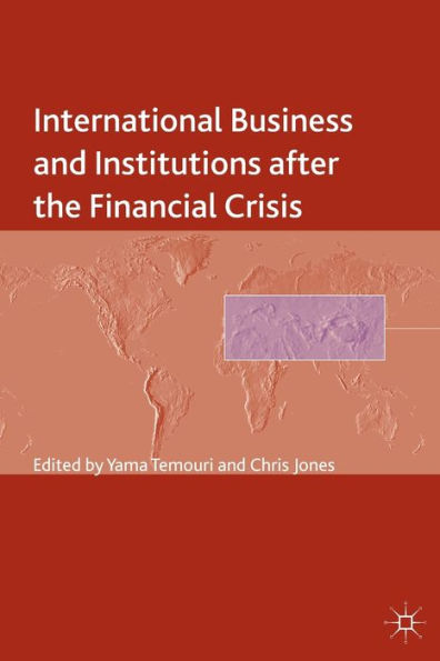 International Business And Institutions After The Financial Crisis (The Academy Of International Business)