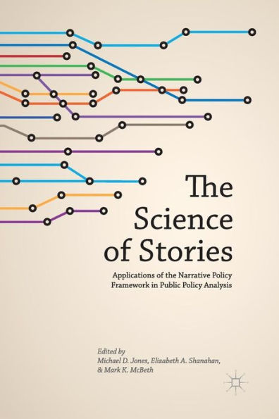 The Science Of Stories: Applications Of The Narrative Policy Framework In Public Policy Analysis