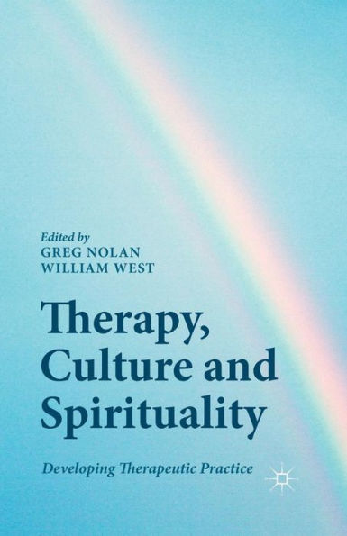 Therapy, Culture And Spirituality: Developing Therapeutic Practice
