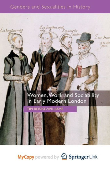 Women, Work And Sociability In Early Modern London (Genders And Sexualities In History)