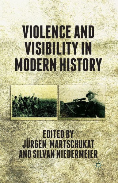 Violence And Visibility In Modern History