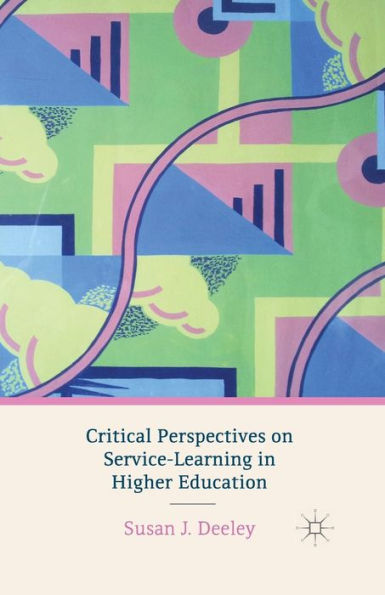 Critical Perspectives On Service-Learning In Higher Education