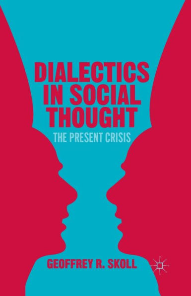 Dialectics In Social Thought: The Present Crisis