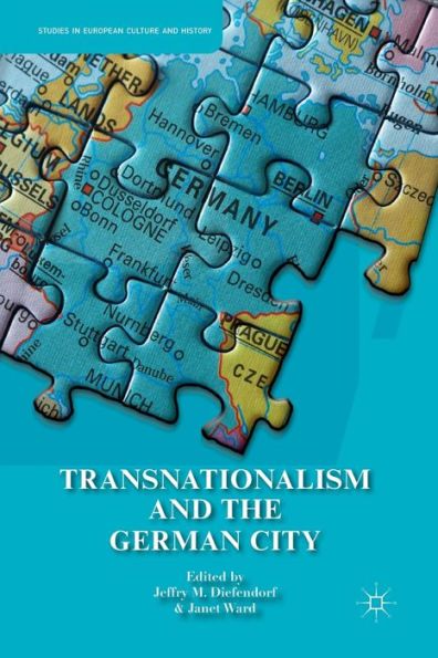 Transnationalism And The German City (Studies In European Culture And History)