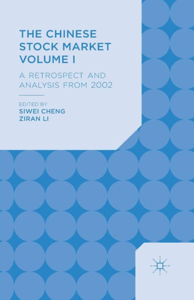 The Chinese Stock Market Volume I: A Retrospect And Analysis From 2002