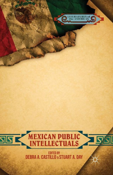 Mexican Public Intellectuals (Literatures Of The Americas)