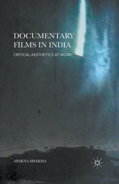 Documentary Films In India: Critical Aesthetics At Work