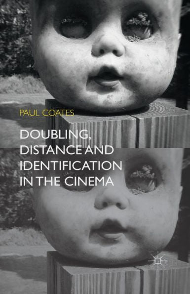 Doubling, Distance And Identification In The Cinema