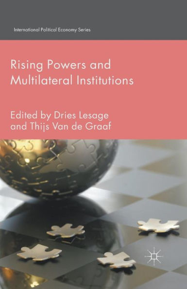 Rising Powers And Multilateral Institutions (International Political Economy Series)