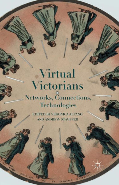 Virtual Victorians: Networks, Connections, Technologies