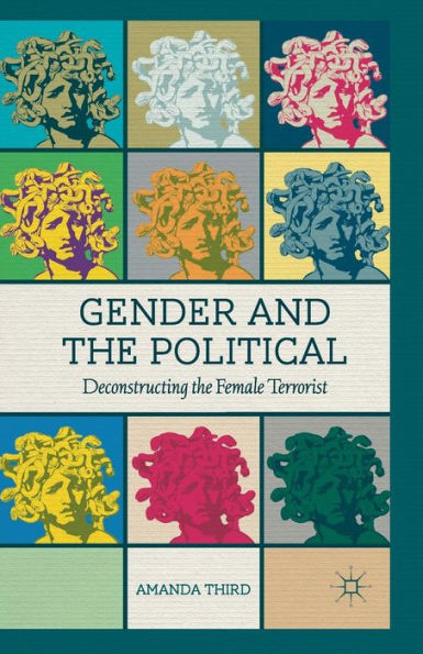 Gender And The Political: Deconstructing The Female Terrorist