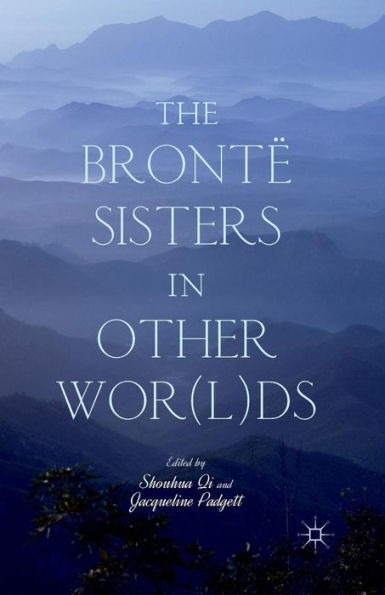 The Bront?Sisters In Other Wor(L)Ds