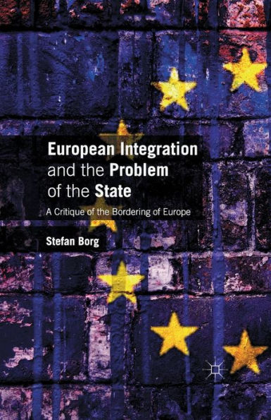 European Integration And The Problem Of The State: A Critique Of The Bordering Of Europe