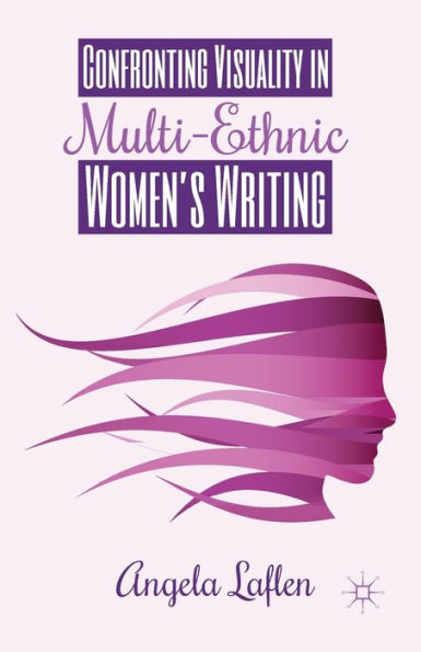 Confronting Visuality In Multi-Ethnic Women? Writing