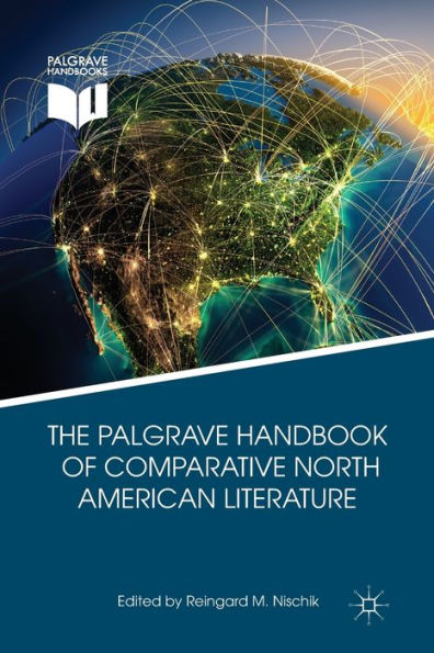 The Palgrave Handbook Of Comparative North American Literature