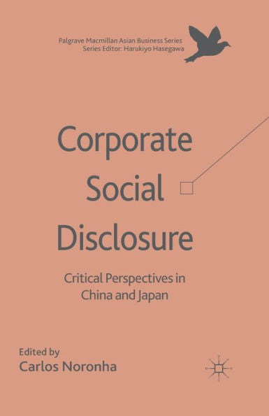 Corporate Social Disclosure: Critical Perspectives In China And Japan (Palgrave Macmillan Asian Business Series)