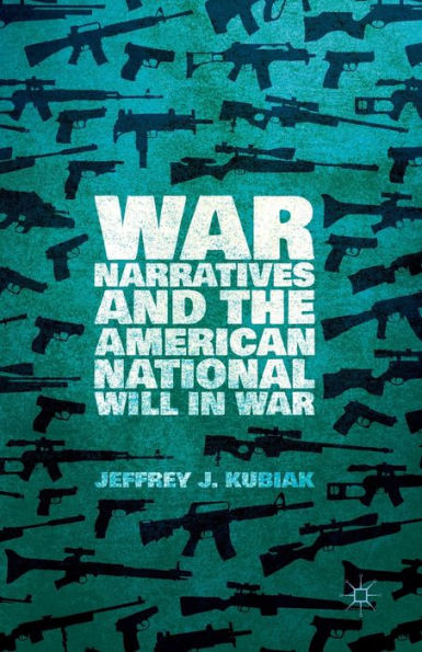 War Narratives And The American National Will In War