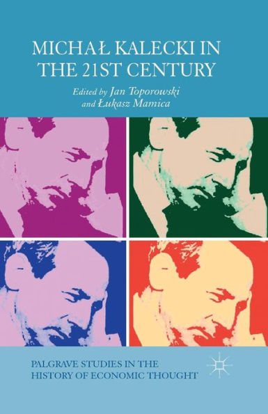 Michal Kalecki In The 21St Century (Palgrave Studies In The History Of Economic Thought)