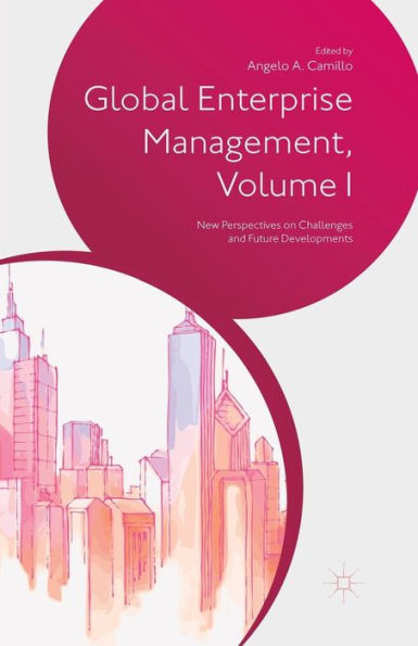 Global Enterprise Management, Volume I: New Perspectives On Challenges And Future Developments