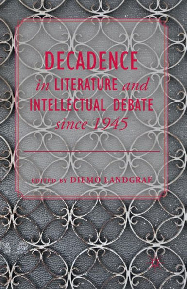 Decadence In Literature And Intellectual Debate Since 1945